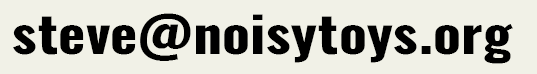 steve@noisytoys.org